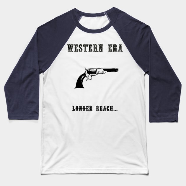 Western Slogan - Longer Reach Baseball T-Shirt by The Black Panther